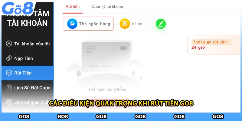 Các điều kiện quan trọng khi rút tiền GO8 