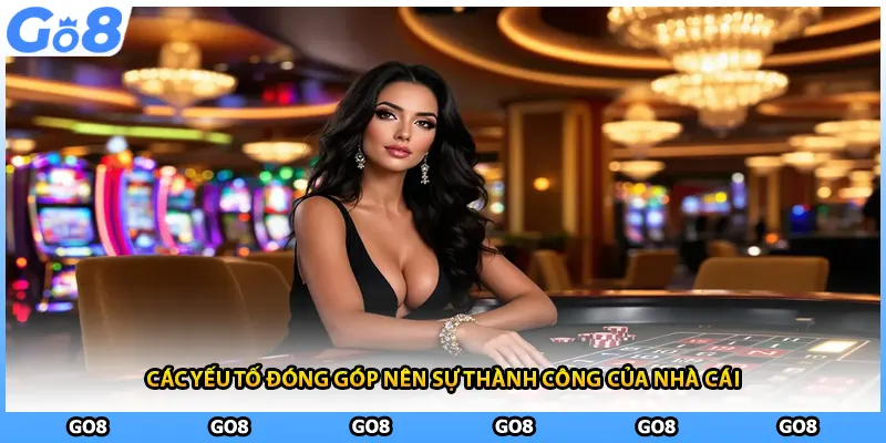 Các yếu tố đóng góp nên sự thành công của nhà cái