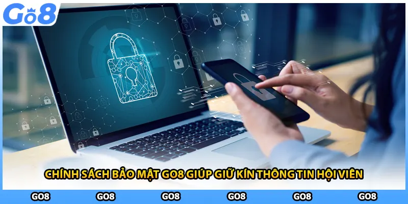 Chính sách bảo mật GO8 giúp giữ kín thông tin hội viên 