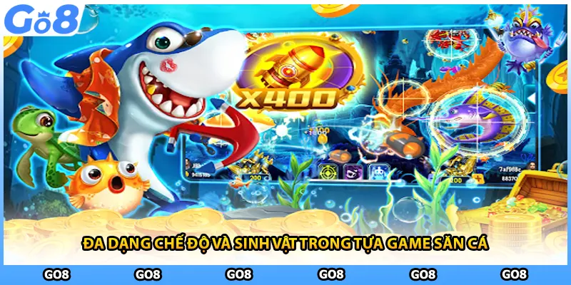Đa dạng chế độ và sinh vật trong tựa game săn cá