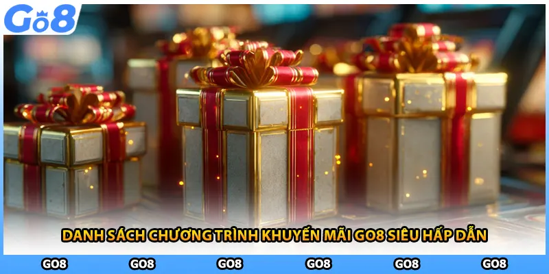 Danh sách chương trình khuyến mãi GO8 siêu hấp dẫn