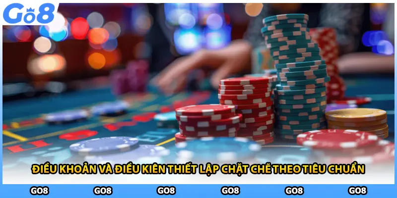 Điều khoản và điều kiên thiết lập chặt chẽ theo tiêu chuẩn