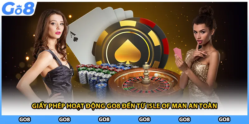 Giấy phép hoạt động GO8 đến từ Isle of man an toàn