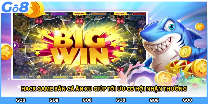 Hack game bắn cá ăn xu giúp tối ưu cơ hội nhận thưởng 