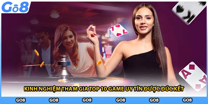 Kinh nghiệm tham gia top 10 game uy tín được đúc kết 