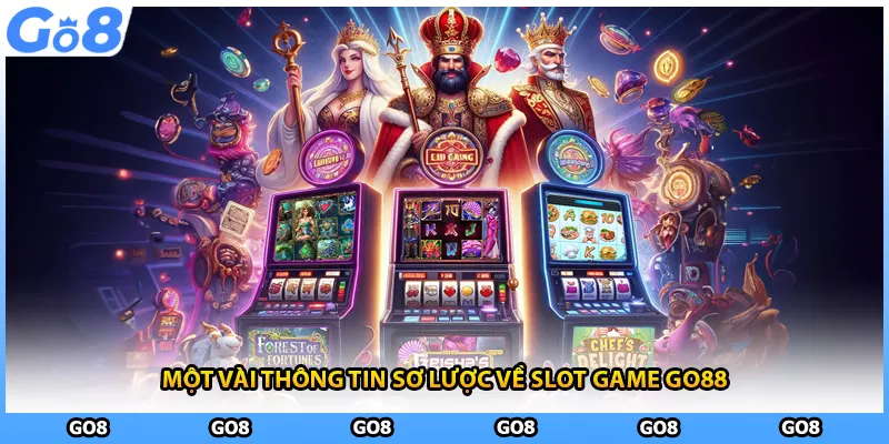 Một vài thông tin sơ lược về slot game GO88