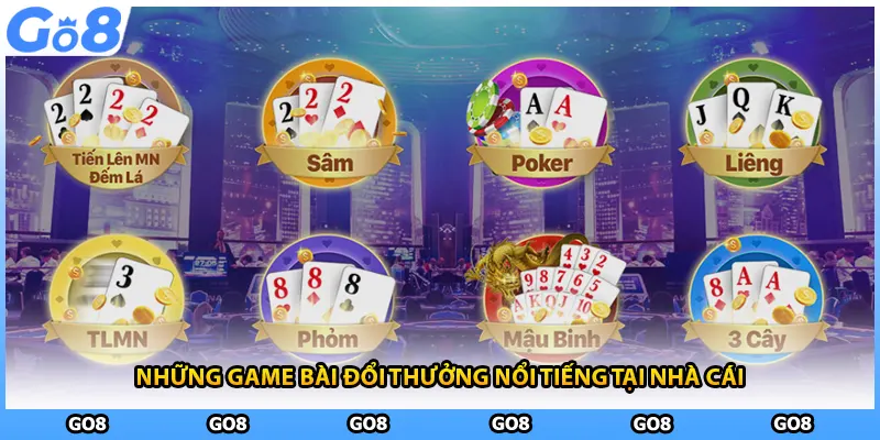 Những game bài đổi thưởng nổi tiếng tại nhà cái