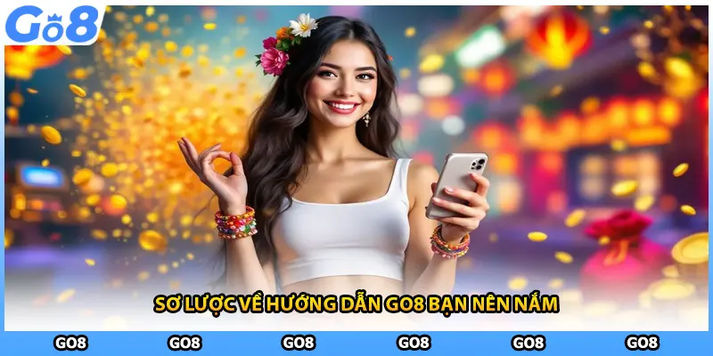 Sơ lược về hướng dẫn GO8 bạn nên nắm